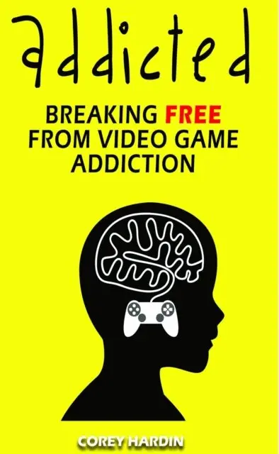 Corey Hardin - Addicted: Breaking Free From Video Game Addiction, E-bok. Tillgänglighet: Lägg i varukorg