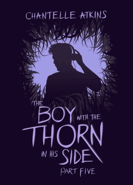 Chantelle Atkins - Boy With The Thorn In His Side - Part Five, E-bok