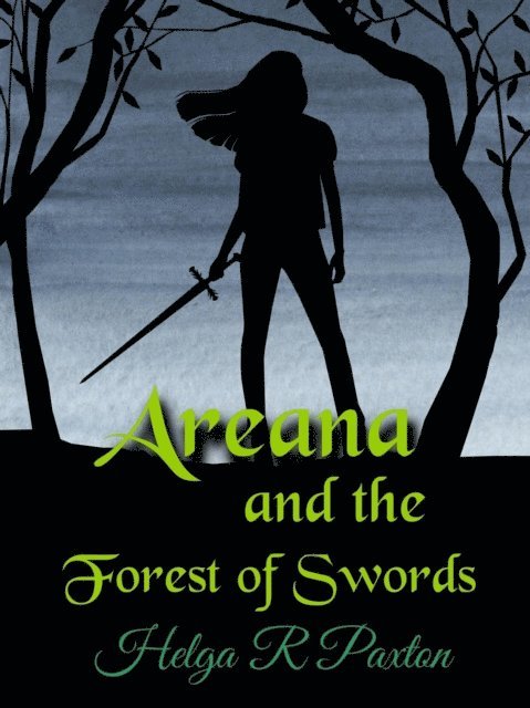 Helga R Paxton - Areana and the Forest of Swords, E-bok