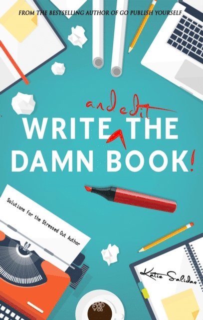 Katie Salidas - Write and Edit the Damn Book, E-bok
