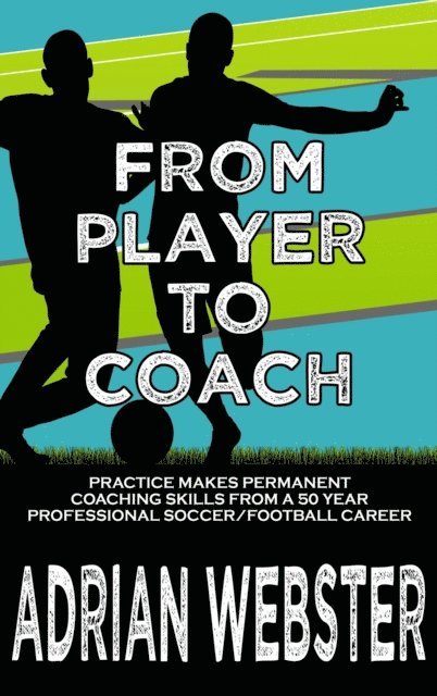 Adrian Webster - From Player to Coach, E-bok