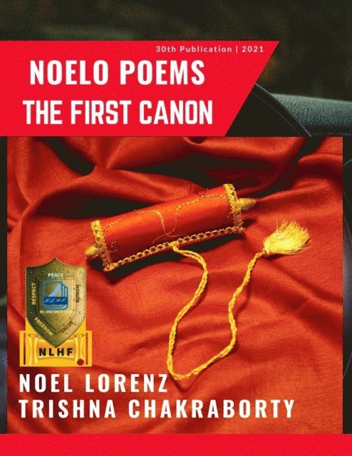 Trishna Chakraborty, Noel Lorenz - Noelo Poems: The First Canon, E-bok