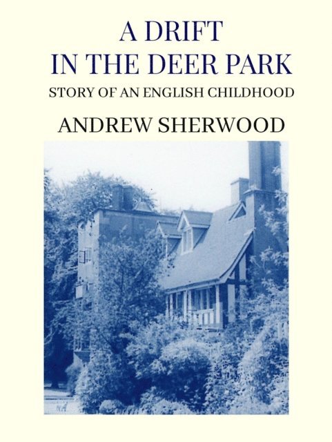 Andrew Sherwood - Drift In The Deer Park, E-bok
