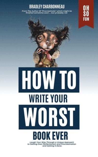 Bradley Charbonneau - How to Write Your Worst Book Ever, E-bok. Tillgänglighet: Lägg i varukorg