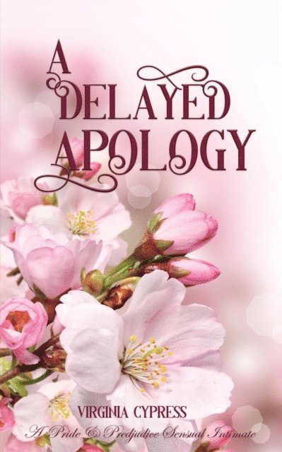 Jane Hunter, Virginia Cypress - Delayed Apology: A Pride and Prejudice Sensual Intimate, E-bok