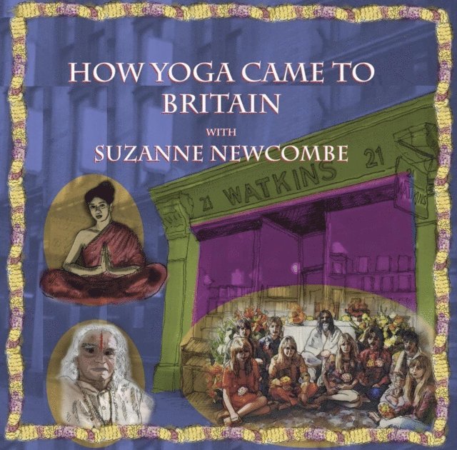 Suzanne Newcombe, Wise Studies - How Yoga Came to Britain by Suzanne Newcombe, E-bok