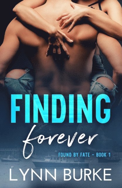 Lynn Burke - Finding Forever: Found by Fate 1, E-bok. Tillgänglighet: Lägg i varukorg
