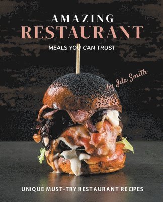 Ida Smith - Amazing Restaurant Meals You Can Trust, Häftad. Tillgänglighet: Lägg i varukorg
