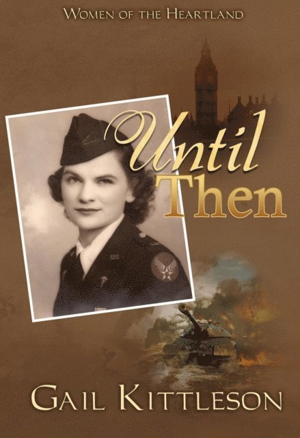 Gail Kittleson - Until Then, E-bok