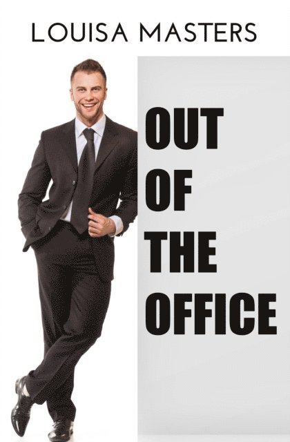 Louisa Masters - Out of the Office, E-bok