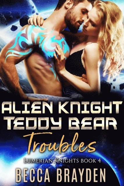 Becca Brayden - Alien Knight Teddy Bear Troubles, E-bok
