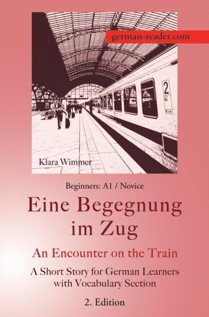 Klara Wimmer - German Reader, Beginners A1/Novice - Eine Begegnung im Zug / An Encounter on the Train, E-bok. Tillgänglighet: Lägg i varukorg