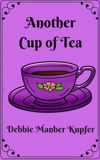 Debbie Manber Kupfer - Another Cup of Tea, E-bok