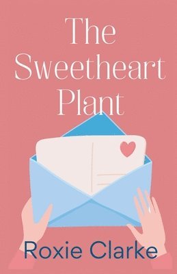 Roxie Clarke - Sweetheart Plant, Häftad