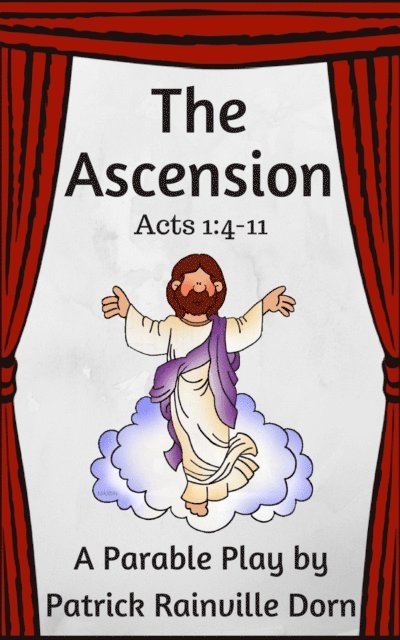 Patrick Rainville Dorn - Ascension: A Parable Play, E-bok