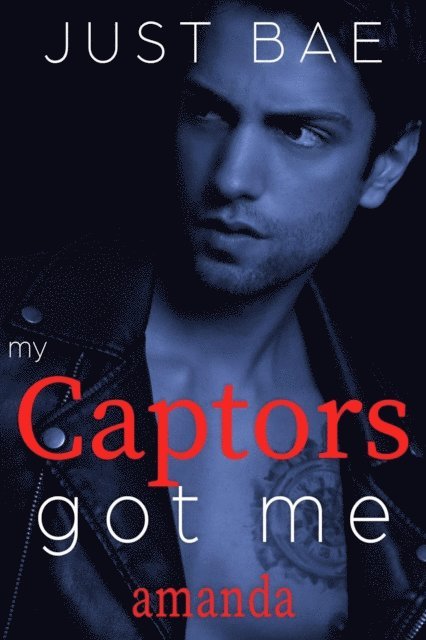 Just Bae - My Captors Got Me: Amanda, E-bok