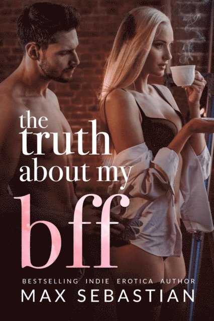 Max Sebastian - Truth About My BFF, E-bok