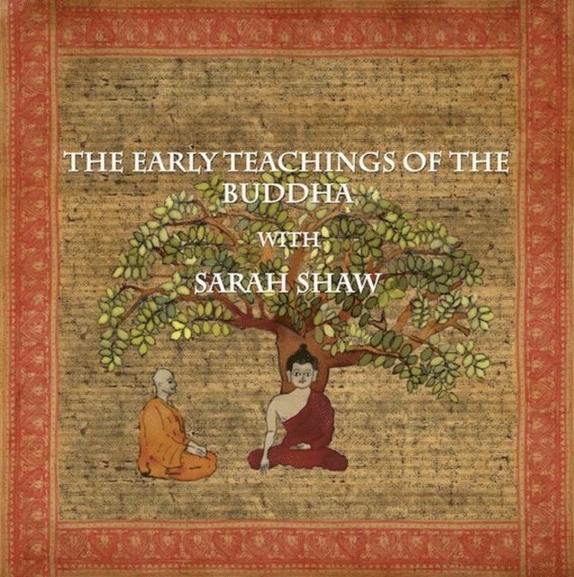 Sarah Shaw, Wise Studies - Early Teachings of the Buddha with Sarah Shaw, E-bok