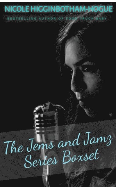 Nicole Higginbotham-Hogue - Jems and Jamz Series Boxset, E-bok