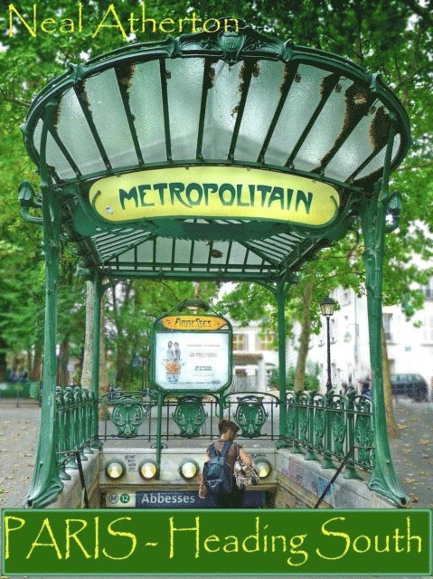 Neal Atherton - Paris Heading South - How a Small French Cafe Changed Our Lives, E-bok