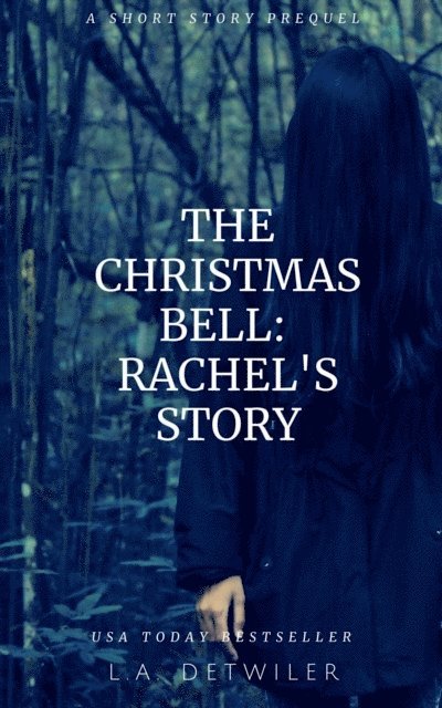 L.A. Detwiler - Christmas Bell: Rachel's Story, E-bok