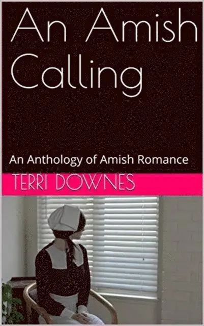 Terri Downes - Amish Calling: An Anthology of Amish Romance, E-bok. Tillgänglighet: Lägg i varukorg