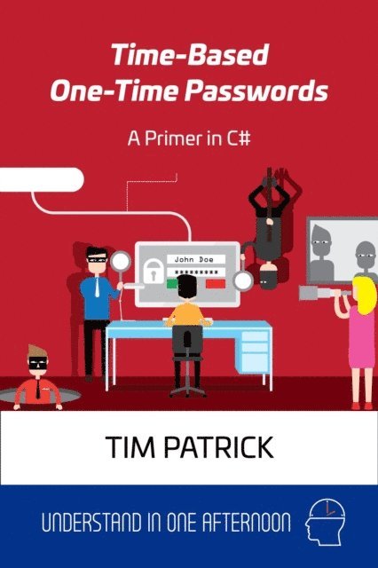 Tim Patrick - Time-Based One-Time Passwords: A Primer in C#, E-bok