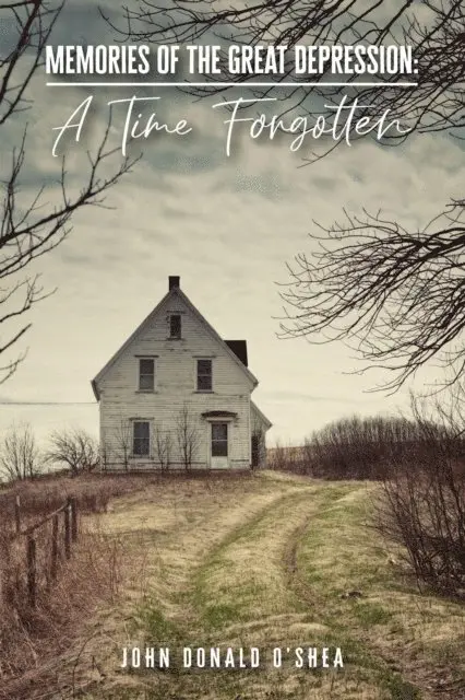 John Donald O'Shea - Memories of the Great Depression: A Time Forgotten, E-bok. Tillgänglighet: Lägg i varukorg