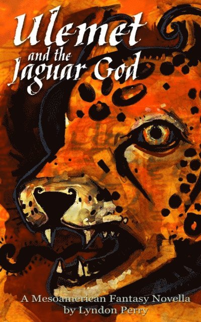 Lyndon Perry - Ulemet and the Jaguar God, E-bok