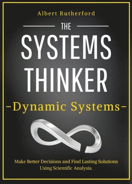 Albert Rutherford - Systems Thinker - Dynamic Systems, E-bok