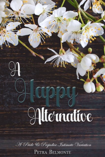 Jane Hunter, Petra Belmonte - Happy Alternative: A Pride and Prejudice Sensual Intimate Variation, E-bok