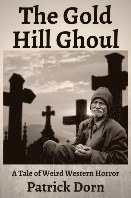Patrick Dorn - Gold Hill Ghoul, E-bok. Tillgänglighet: Lägg i varukorg