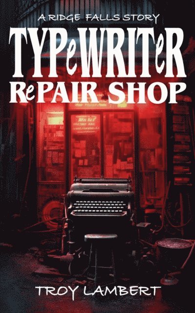 Troy Lambert - Typewriter Repair Shop, E-bok