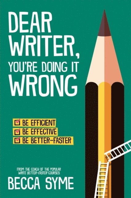 Becca Syme - Dear Writer, You're Doing It Wrong, E-bok