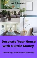 Decorate Your House Whit Little Money     Decorating Can be Fun and Rewarding