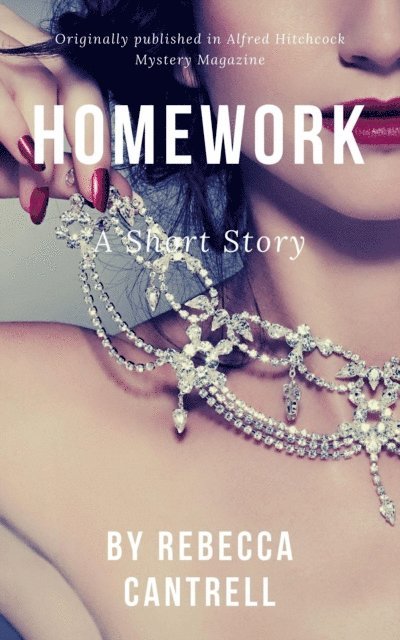 Rebecca Cantrell - Homework, E-bok