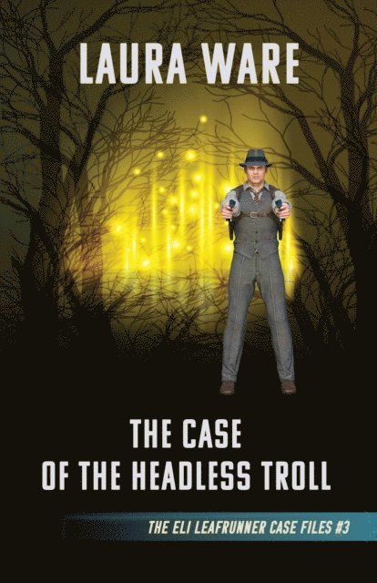 Laura Ware - Case of the Headless Troll, E-bok