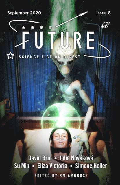 RM Ambrose, Su Min, Eliza Victoria, Simone Heller, Julie Novakova, David Brin - Future Science Fiction Digest Issue 8, E-bok