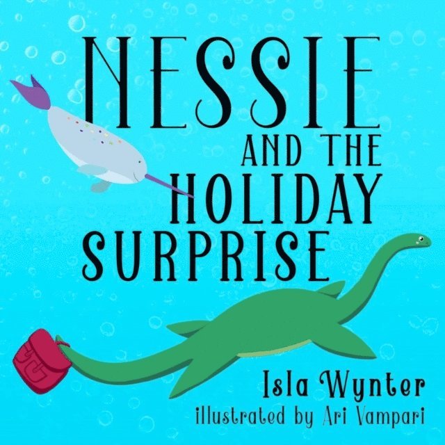 Isla Wynter - Nessie and the Holiday Surprise, E-bok