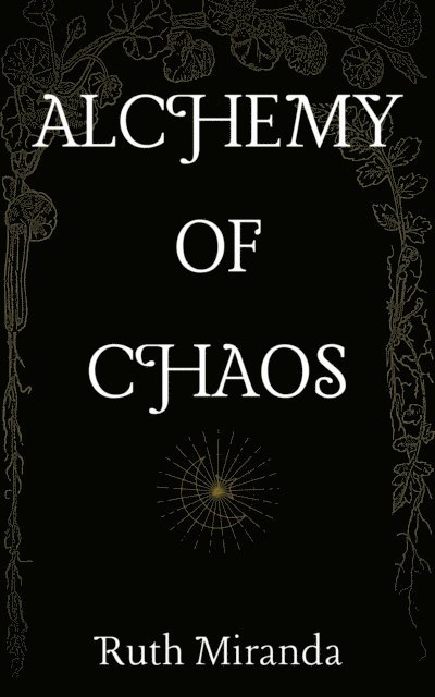 Ruth Miranda - Alchemy of Chaos, E-bok