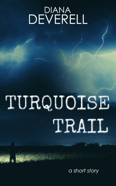 Diana Deverell - Turquoise Trail: A Short Story, E-bok