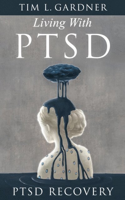 Tim L. Gardner - Living With PTSD, E-bok