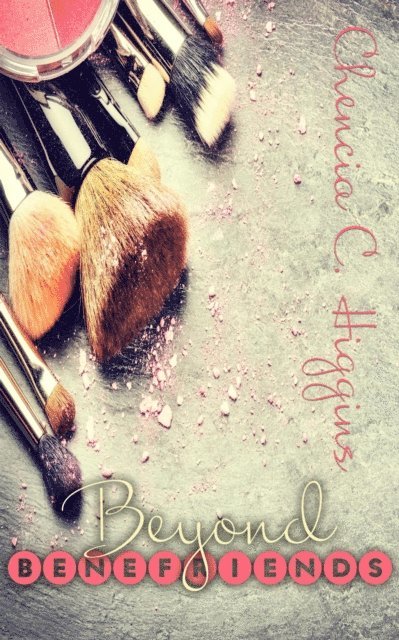 Chencia C. Higgins - Beyond Benefriends, E-bok