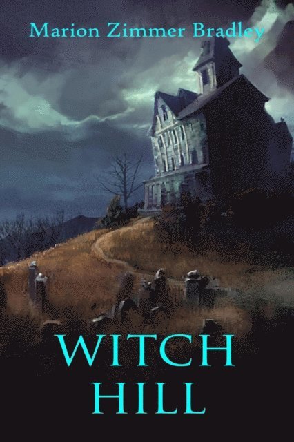 Marion Zimmer Bradley - Witch Hill, E-bok