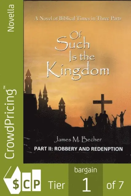James M. Becher - Of Such Is The Kingdom, PART II: Robbery And Redemption, E-bok. Tillgänglighet: Lägg i varukorg