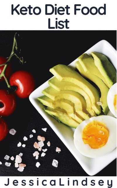 Jessica Lindsey - Keto Diet Food List, E-bok