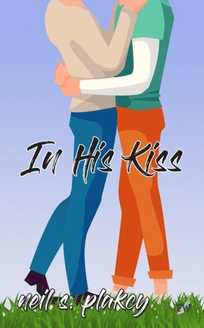 Neil S. Plakcy - In His Kiss, E-bok