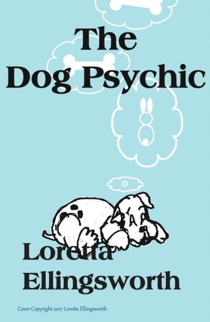 Loretta Ellingsworth - Dog Psychic, E-bok