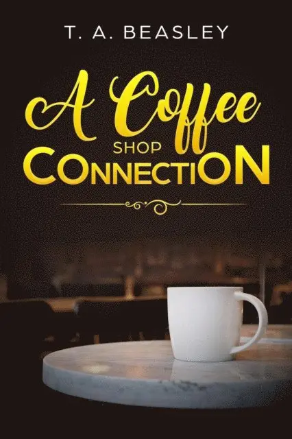 T. A. Beasley - Coffee Shop Connection, E-bok. Tillgänglighet: Lägg i varukorg