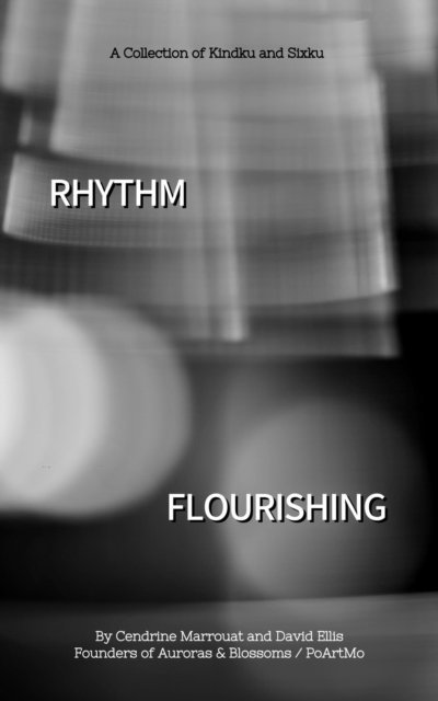 David Ellis, Cendrine Marrouat - Rhythm Flourishing: A Collection of Kindku and Sixku, E-bok